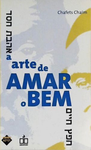 A Arte De Amar O Bem