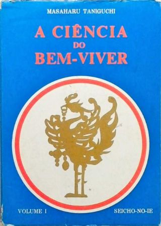 A Ciência do Bem-Viver - Volume 1