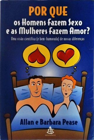 Por Que Os Homens Fazem Sexo E As Mulheres Fazem Amor?