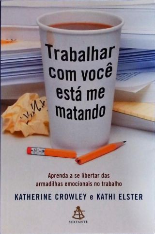 Trabalhar Com Você Está Me Matando