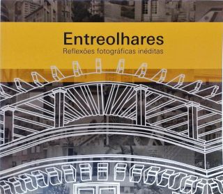 Entreolhares - Reflexões Fotográficas Inéditas