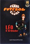 Feras Futebol Clube - Léo, O Driblador