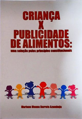 Criança X Publicidade De Alimentos - Uma Soluçao Pelos Princípios Constitucionais