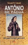 Antônio De Pádua - Um Santo Também Para Você