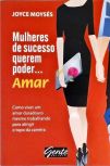 Mulheres De Sucesso Querem Poder... Amar