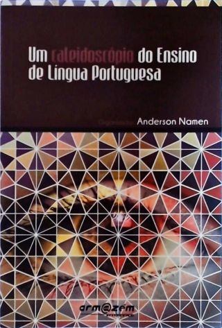 Um Caleidoscópio Do Ensino De Língua Portuguesa