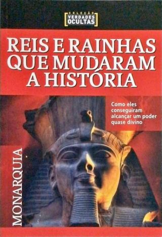 Reis E Rainhas Que Mudaram A História