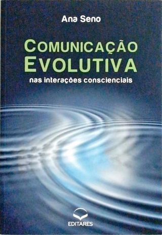 Comunicação Evolutiva Nas Interações Conscienciais