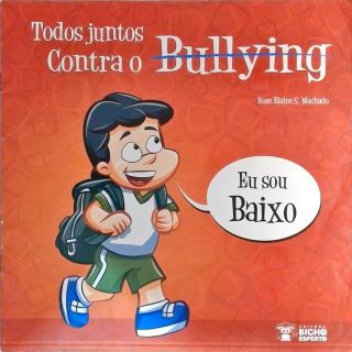 Todos Juntos Contra o Bullying - Eu Sou Baixo