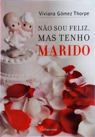 Não Sou Feliz, Mas Tenho Marido