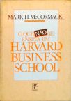 O Que Não Se Ensina Em Harvard Business School