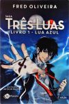 Saga três luas - Livro 1 - Lua azul