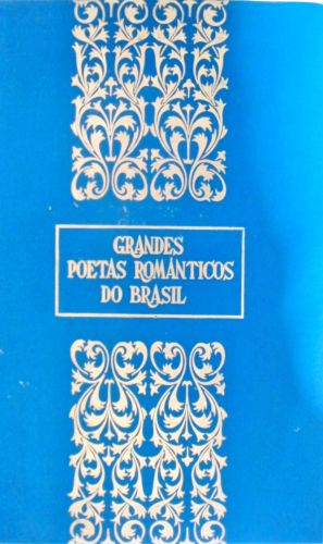 Grandes Poetas Românticos do Brasil Vol. 2