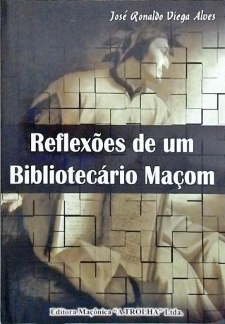 Reflexões De Um Bibliotecário Maçom