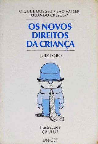 Os Novos Direitos da Criança - O que é que seu filho vai ser quando crescer?