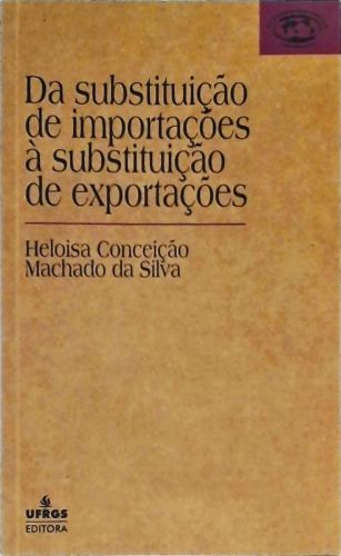 Da Substituição De Importações À Substituição De Exportações