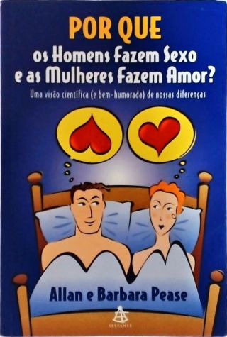 Por que os homens fazem sexo e as mulheres fazem amor?