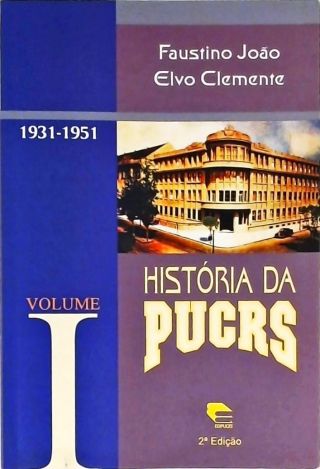 História Da Pucrs - Vol. 1