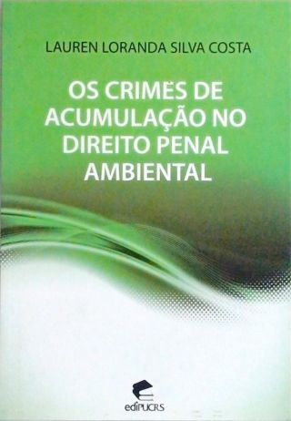 Os Crimes De Acumulação No Direito Penal Ambiental