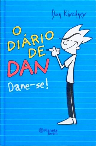 O Diário De Dan: Dane-Se!