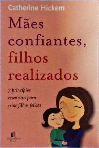 Mães Confiantes, Filhos Realizados