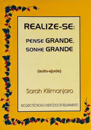 Realize-se - Pense Grande, Sonhe Grande