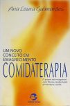 Comidaterapia - Um Novo Conceito Em Emagrecimento