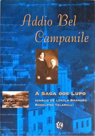 Addio Bel Campanile - A Saga Dos Lupo
