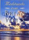 Meditando Com Brian Weiss