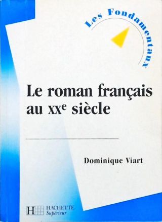 Le Roman Français Au XX Siècle
