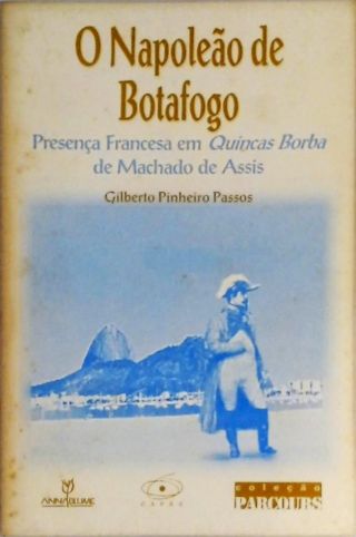O Napoleão de Botafogo - Presença Francesa em Quincas Borba de Machado de Assis