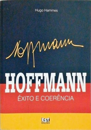 Hoffmann - Êxito E Coerência