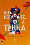 No Horizonte, A Terra