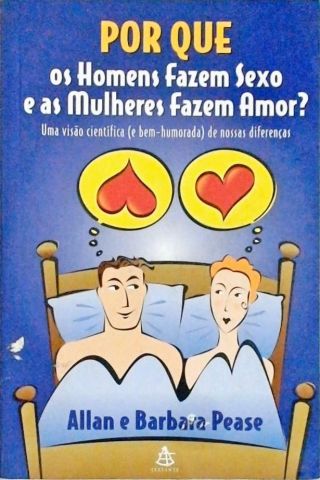 Por que os homens fazem sexo e as mulheres fazem amor?