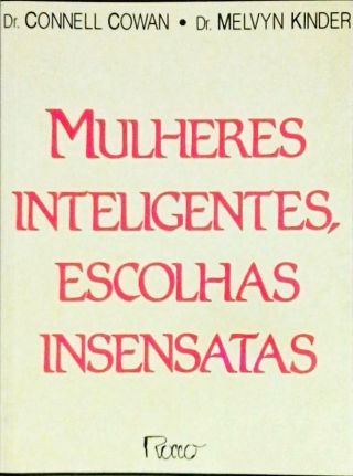 Mulheres Inteligentes, Escolhas Insensatas