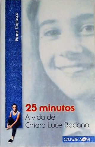 25 Minutos - A Vida De Chiara Luce Badano