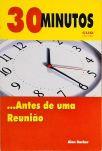 30 Minutos ...Antes de Uma Reunião