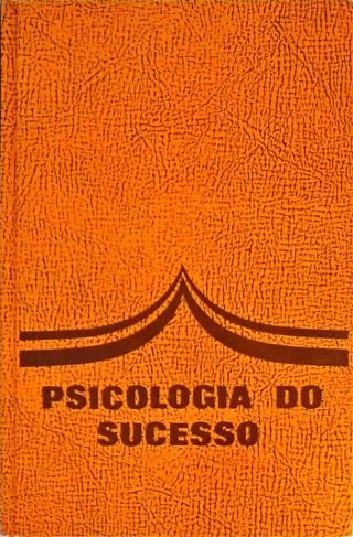 Psicologia do Sucesso - Vol. 1