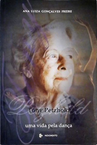 Tony Petzhold - Uma Vida Pela Dança