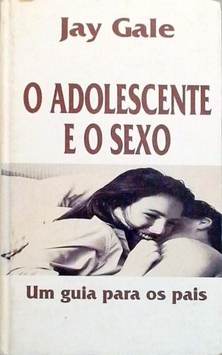 O Adolescente E O Sexo