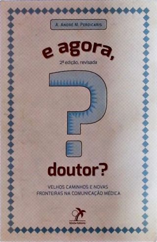 E agora, doutor?