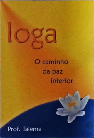 Ioga - O Caminho da Paz Interior