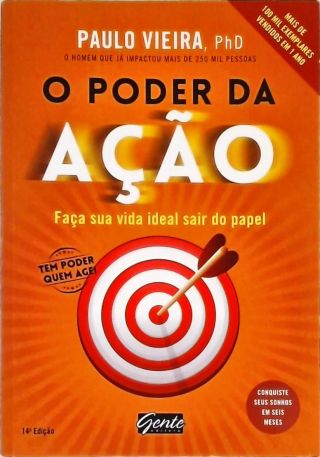 O Poder Da Ação - Faça Sua Vida Ideal Sair Do Papel