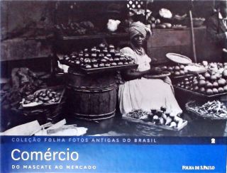 Comércio - Do Mascate Ao Mercado