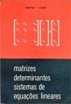 Matrizes Determinantes Sistemas de Equações Lineares