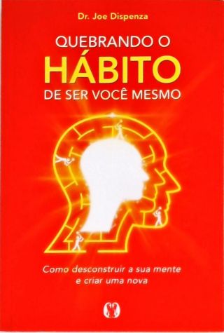 Quebrando o hábito de ser você mesmo