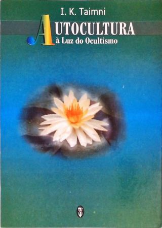 Autocultura - À Luz do Ocultismo