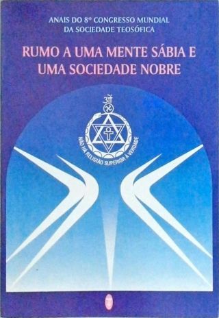 Rumo A Uma Mente Sábia E Uma Sociedade Nobre