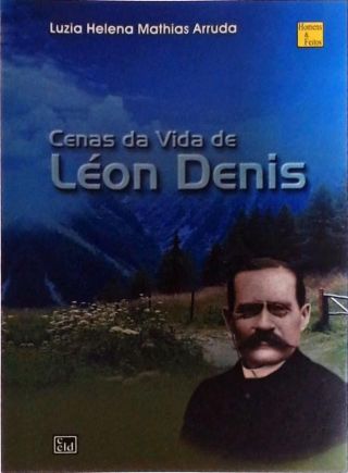Cenas Da Vida De Léon Denis