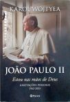 João Paulo II: Estou Nas Mãos De Deus